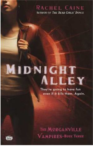 [The Morganville Vampires 03] • Midnight Alley